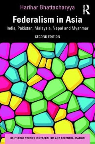 Cover image for Federalism in Asia: India, Pakistan, Malaysia, Nepal and Myanmar