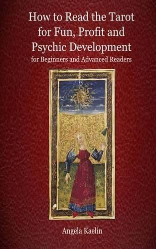 Cover image for How to Read the Tarot for Fun, Profit and Psychic Development for Beginners and Advanced Readers