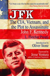 Cover image for JFK: The Cia, Vietnam, and the Plot to Assassinate John F. Kennedy