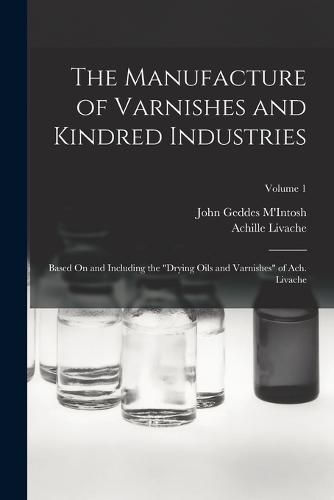 Cover image for The Manufacture of Varnishes and Kindred Industries