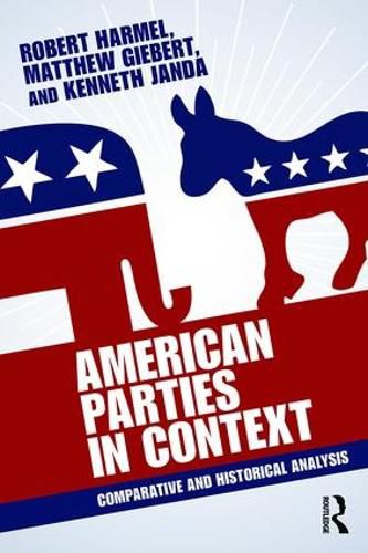 Cover image for American Parties in Context: Comparative and Historical Analysis