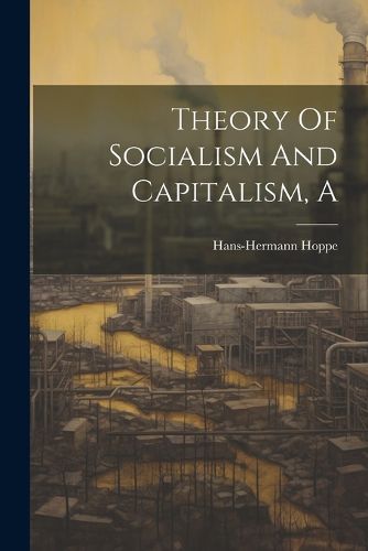 Cover image for A Theory Of Socialism And Capitalism