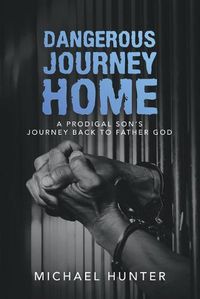 Cover image for Dangerous Journey Home