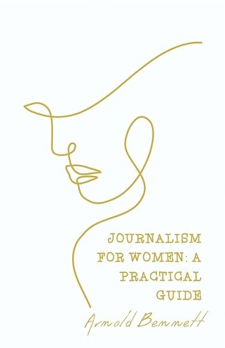 Cover image for Journalism for Women A Practical Guide (Edition2024)