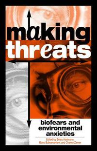 Cover image for Making Threats: Biofears and Environmental Anxieties