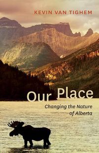 Cover image for Our Place: Changing the Nature of Alberta