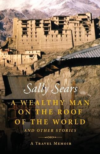 Cover image for A Wealthy Man on the Roof of the World and Other Stories