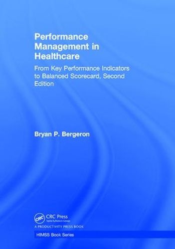 Cover image for Performance Management in Healthcare: From Key Performance Indicators to Balanced Scorecard