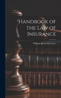 Cover image for Handbook of the Law of Insurance