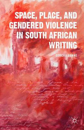 Cover image for Space, Place, and Gendered Violence in South African Writing