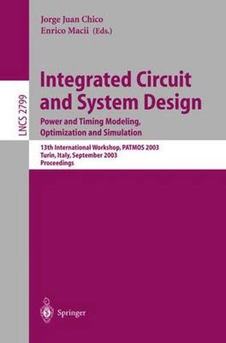 Cover image for Integrated Circuit and System Design. Power and Timing Modeling, Optimization and Simulation: 13th International Workshop, PATMOS 2003, Torino, Italy, September 10-12, 2003, Proceedings