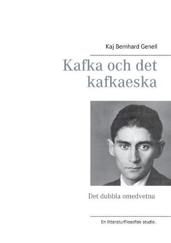 Cover image for Kafka och det kafkaeska: Det dubbla omedvetna