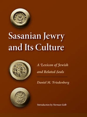 Cover image for Sasanian Jewry and Its Culture: A Lexicon of Jewish and Related Seals