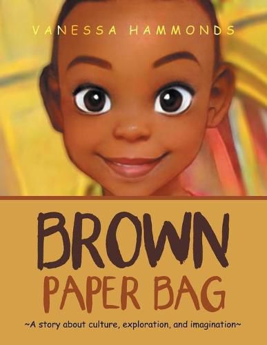 Cover image for Brown Paper Bag: A Story About Culture, Exploration, and Imagination