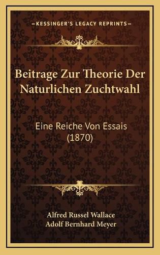 Beitrage Zur Theorie Der Naturlichen Zuchtwahl: Eine Reiche Von Essais (1870)