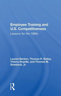 Cover image for Employee Training and U.S. Competitiveness: Lessons for the 1990s