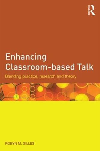 Cover image for Enhancing Classroom-based Talk: Blending practice, research and theory