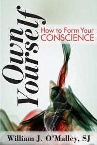 Cover image for Own Yourself: How to Form Your Conscience