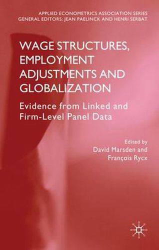 Cover image for Wage Structures, Employment Adjustments and Globalization: Evidence from Linked and Firm-level Panel Data