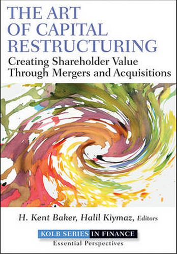 Cover image for The Art of Capital Restructuring: Creating Shareholder Value Through Mergers and Acquisitions