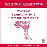 Cover image for Dvorak Symphony 1000 Years Of Classical Music Vol 49