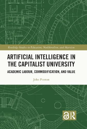 Cover image for Artificial Intelligence in the Capitalist University: Academic Labour, Commodification, and Value