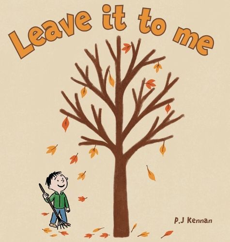 Cover image for Leave it to me - A children's book about Autumn and Fall