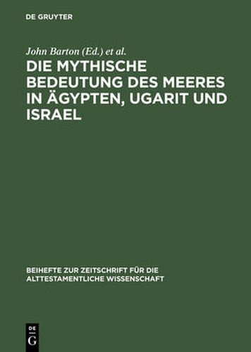 Cover image for Die mythische Bedeutung des Meeres in AEgypten, Ugarit und Israel