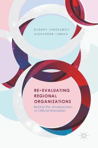 Cover image for Re-Evaluating Regional Organizations: Behind the Smokescreen of Official Mandates