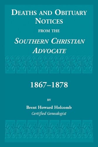 Cover image for Deaths and Obituary Notices from the Southern Christian Advocate. 1867-1878