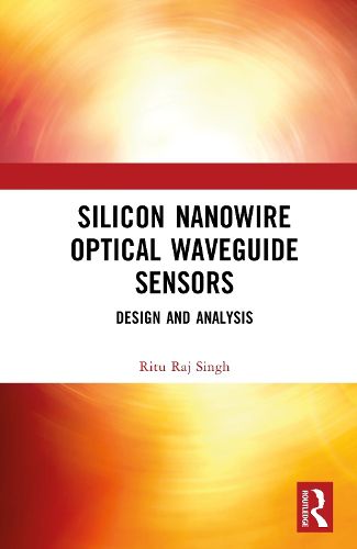Cover image for Silicon Nanowire Optical Waveguide Sensors