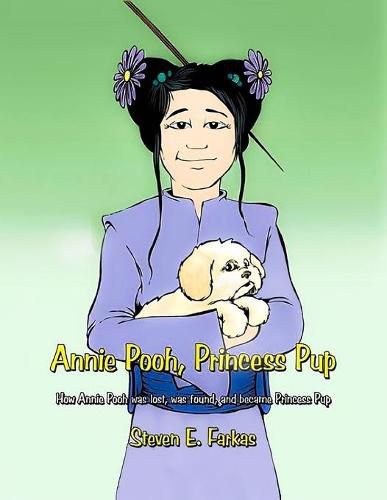 Annie Pooh, Princess Pup: How Annie Pooh was lost, was found, and became Princess Pup