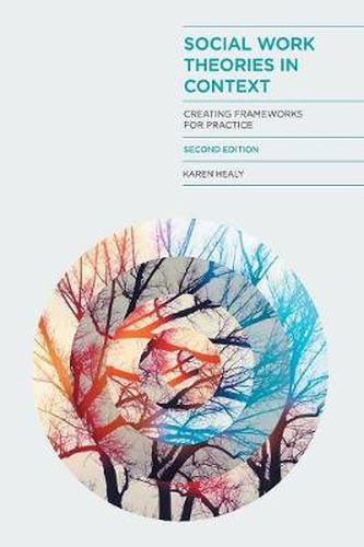 Cover image for Social Work Theories in Context: Creating Frameworks for Practice