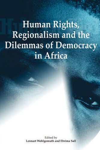 Cover image for Human Rights, Regionalism and the Dilemmas of Democracy in Africa