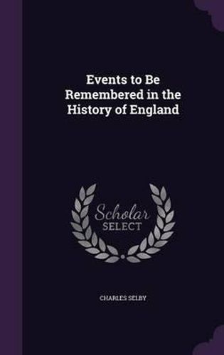 Events to Be Remembered in the History of England