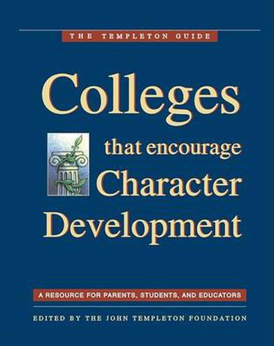 Colleges That Encourage Character Development: A Resource for Parents, Students, and Educators