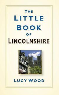 Cover image for The Little Book of Lincolnshire