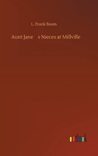 Cover image for Aunt Jane's Nieces at Millville