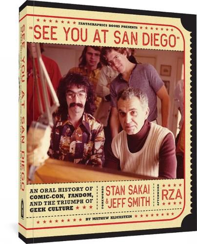 See You At San Diego: An Oral History of Comic-Con, Fandom, and the Triumph of Geek Culture