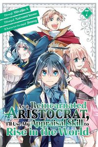 Cover image for As a Reincarnated Aristocrat, I'll Use My Appraisal Skill to Rise in the World 7 (manga)