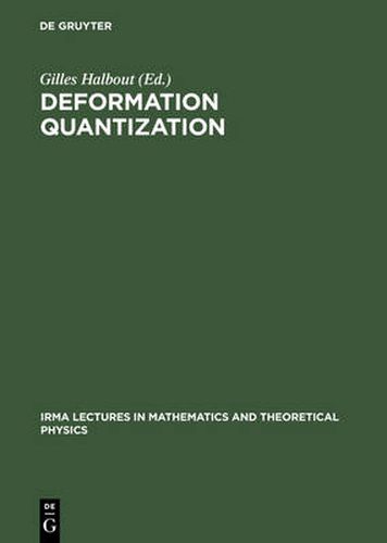 Cover image for Deformation Quantization: Proceedings of the Meeting of Theoretical Physicists and Mathematicians, Strasbourg, May 31 - June 2, 2001 / Rencontre entre physiciens theoriciens et mathematiciens, Strasbourg, 31 mai - 2 juin 2001