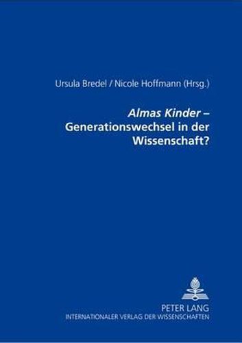 Cover image for Almas Kinder  - Generationswechsel in Der Wissenschaft?