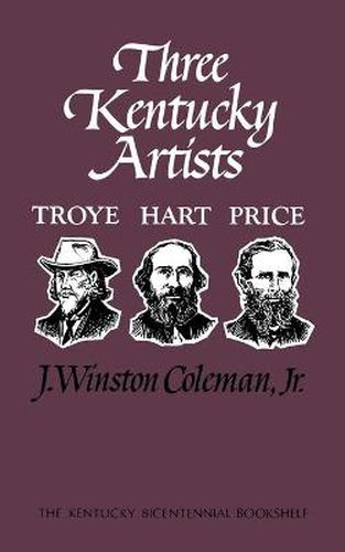 Cover image for Three Kentucky Artists: Troye, Hart, Price