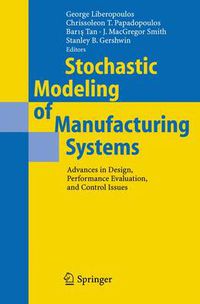 Cover image for Stochastic Modeling of Manufacturing Systems: Advances in Design, Performance Evaluation, and Control Issues