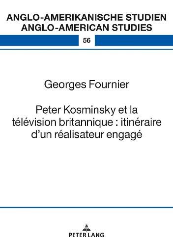 Cover image for Peter Kosminsky Et La Television Britannique: Itineraire d'Un Realisateur Engage