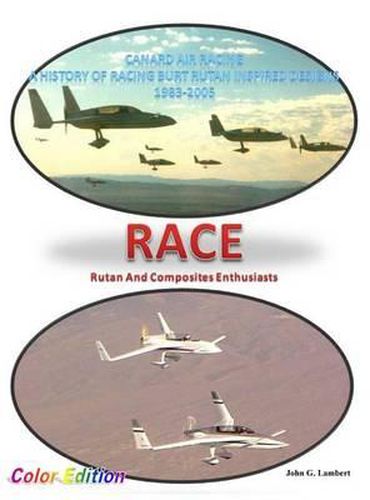 Cover image for Race - Canard Air Racing - Color Edition: A History of Racing Burt Rutan Inspired Designs, 1983-2005