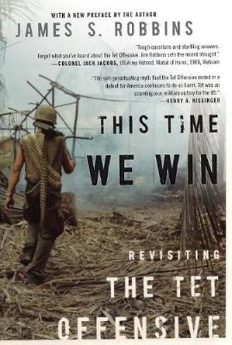 Cover image for This Time We Win: Revisiting the Tet Offensive