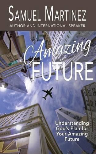 Cover image for Amazing Future: Understanding God's Plan for Your Amazing Future