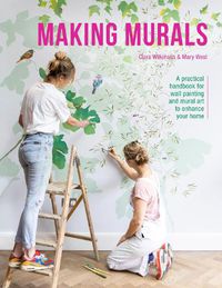 Cover image for Making Murals: A practical handbook for wall painting and mural art to enhance your home