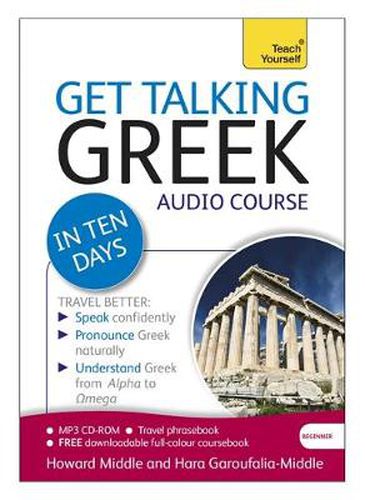Cover image for Get Talking Greek in Ten Days Beginner Audio Course: (Audio pack) The essential introduction to speaking and understanding